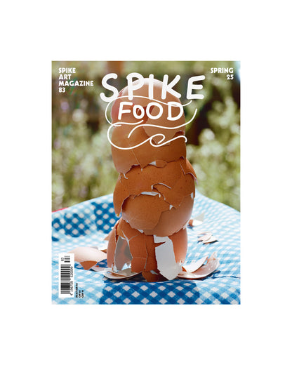 Spike Art Magazine #83 The Food Issue